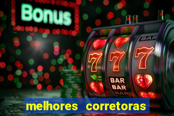 melhores corretoras de investimentos