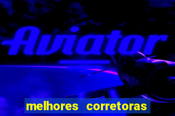 melhores corretoras de investimentos