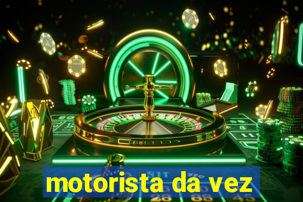 motorista da vez