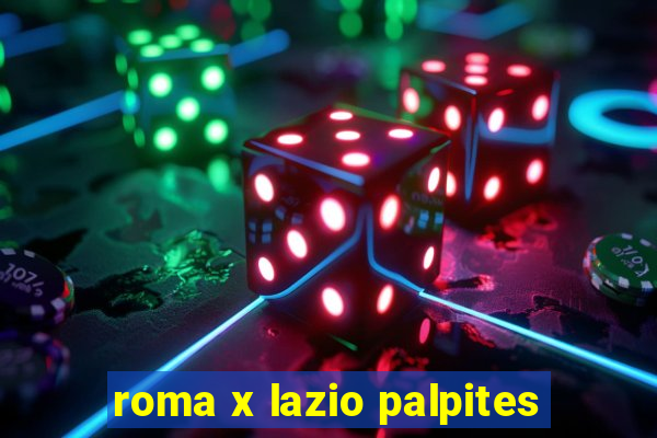 roma x lazio palpites