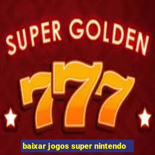 baixar jogos super nintendo