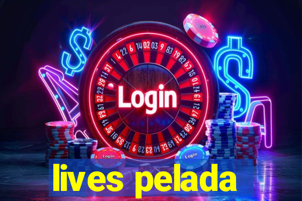 lives pelada