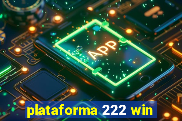 plataforma 222 win
