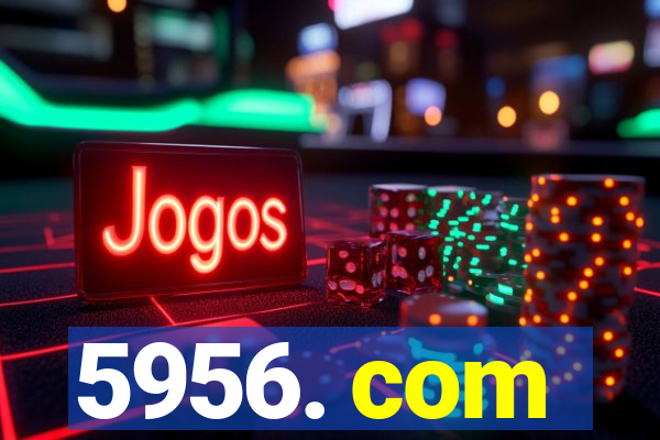 5956. com