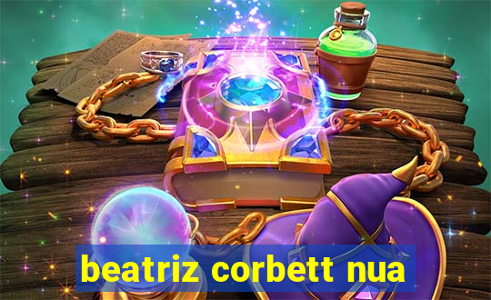 beatriz corbett nua