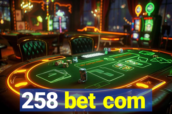 258 bet com