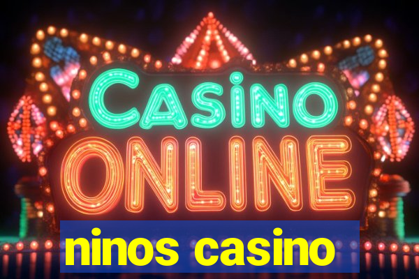 ninos casino
