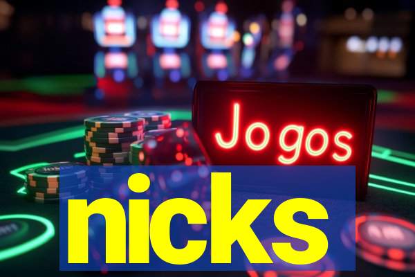 nicks