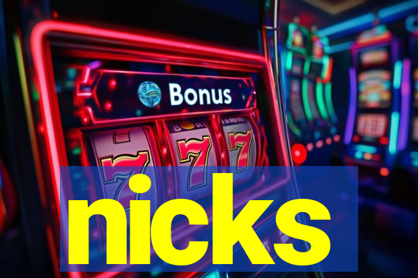 nicks