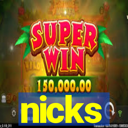 nicks