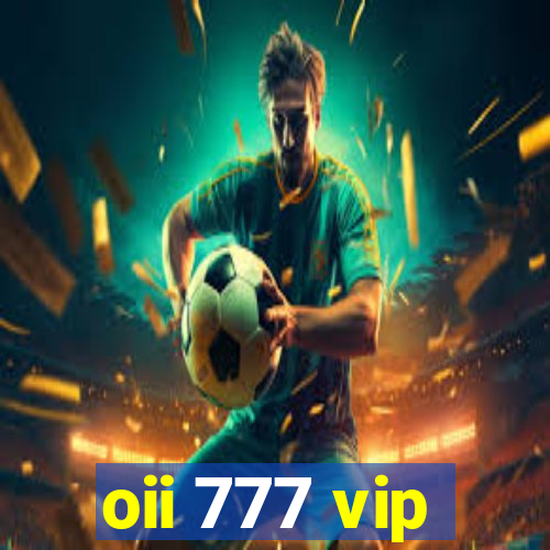 oii 777 vip