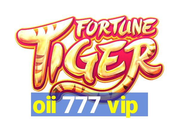 oii 777 vip
