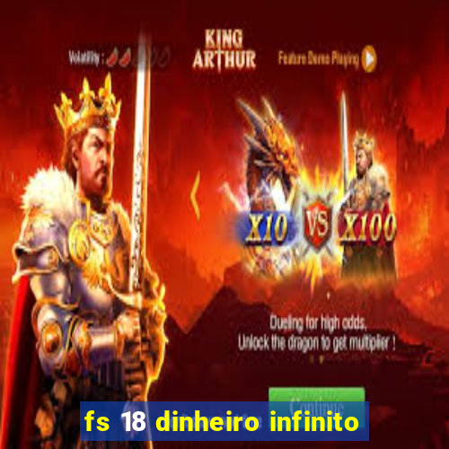 fs 18 dinheiro infinito