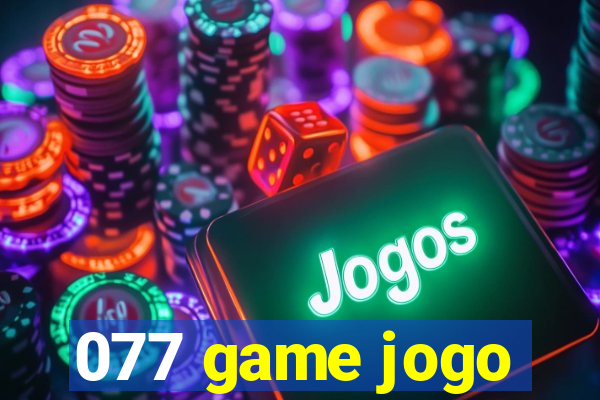 077 game jogo
