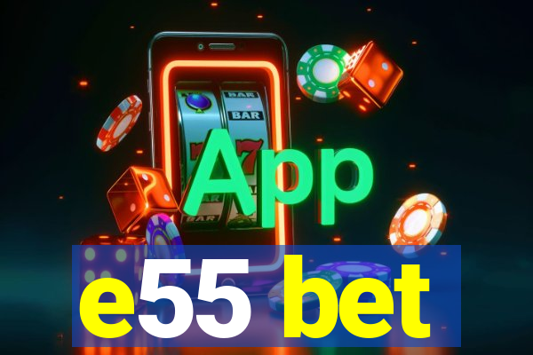 e55 bet