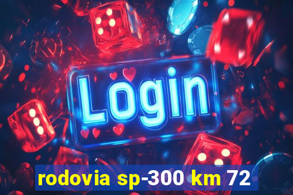 rodovia sp-300 km 72