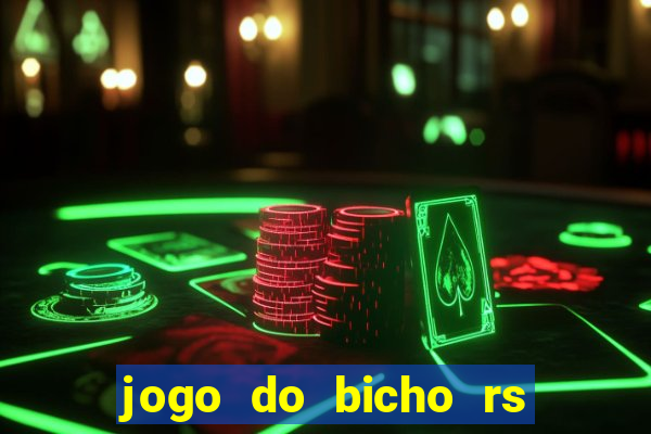jogo do bicho rs resultado certo de hoje 14h 18h rj hoje