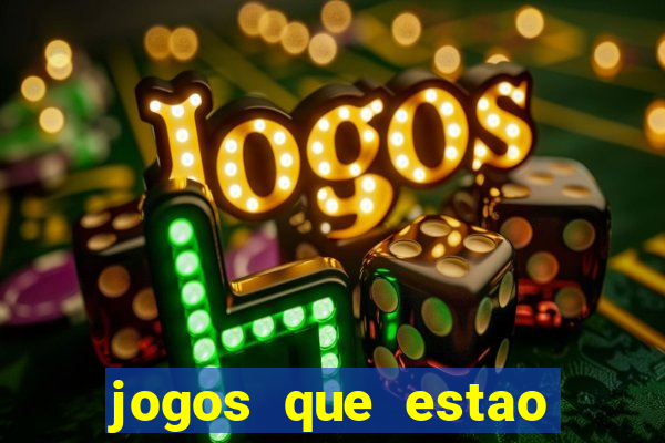 jogos que estao pagando hoje