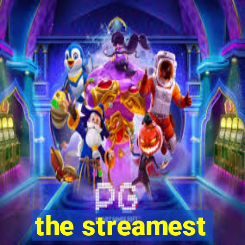 the streamest