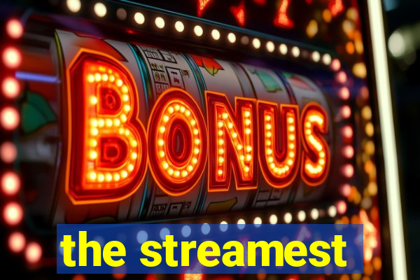 the streamest