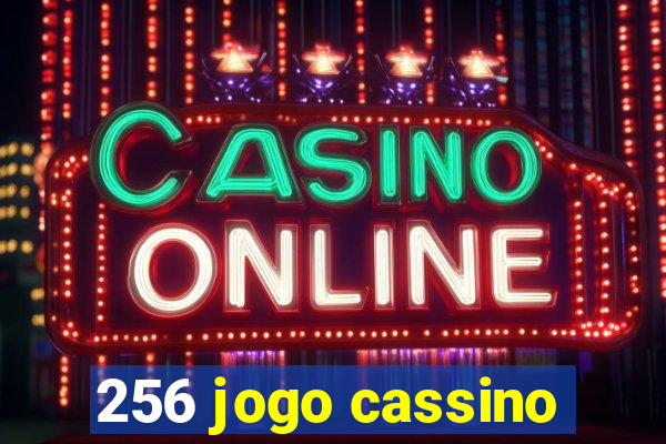 256 jogo cassino