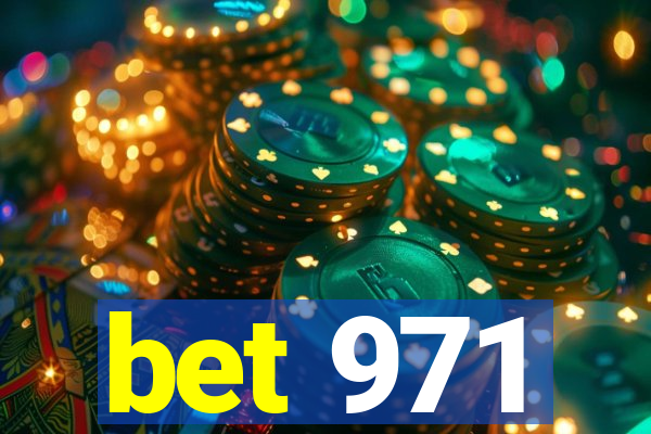 bet 971