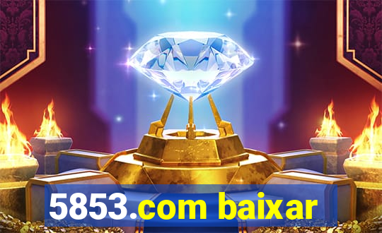 5853.com baixar
