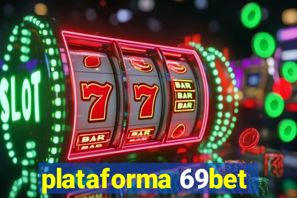 plataforma 69bet