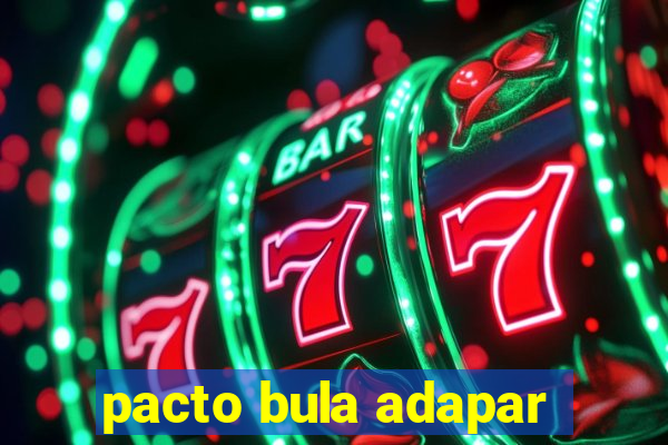 pacto bula adapar
