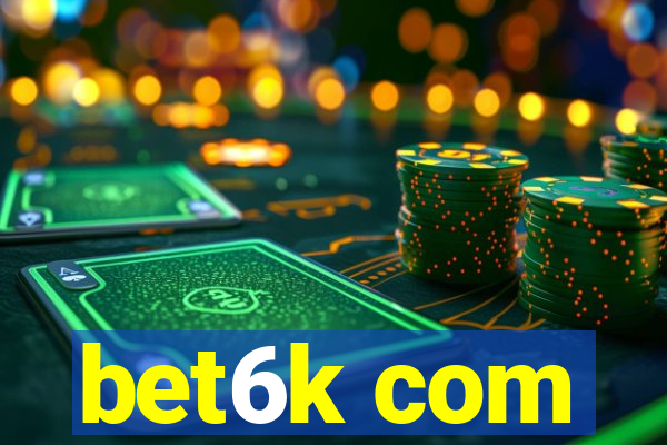bet6k com