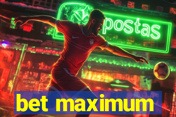 bet maximum