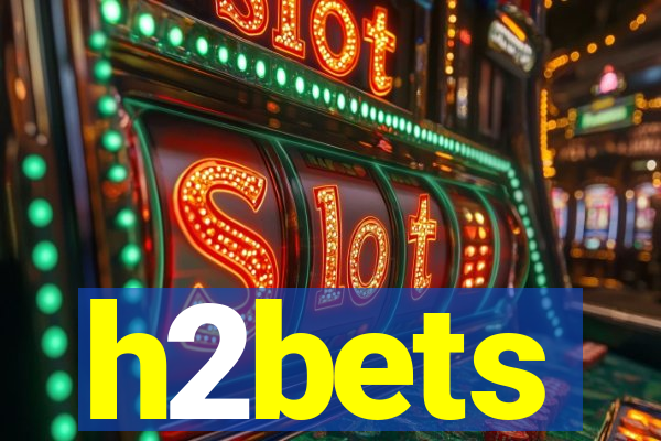 h2bets