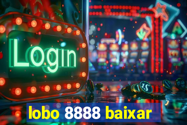 lobo 8888 baixar