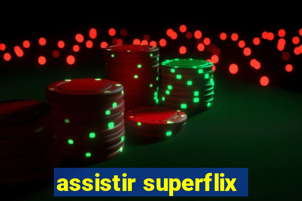 assistir superflix