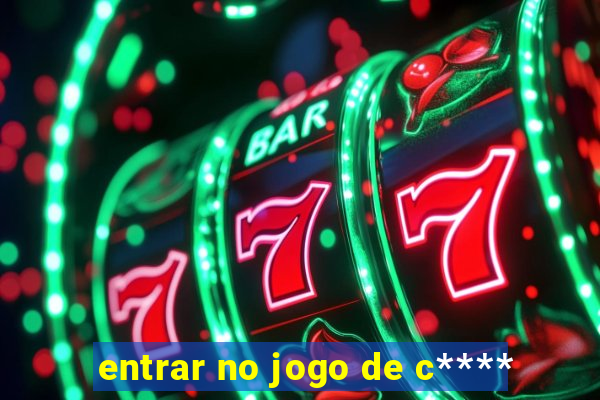 entrar no jogo de c****