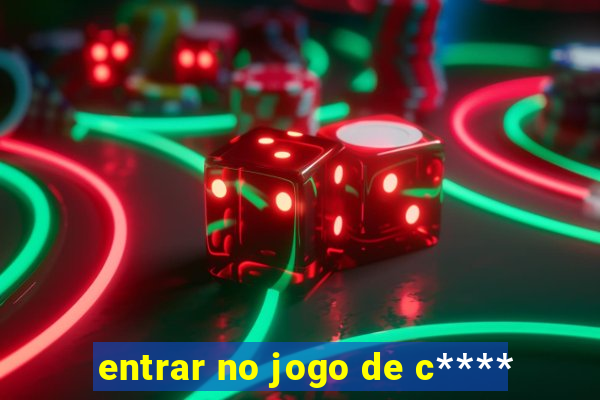 entrar no jogo de c****