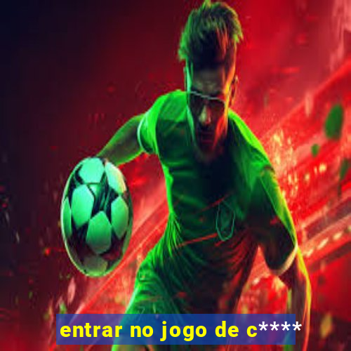 entrar no jogo de c****