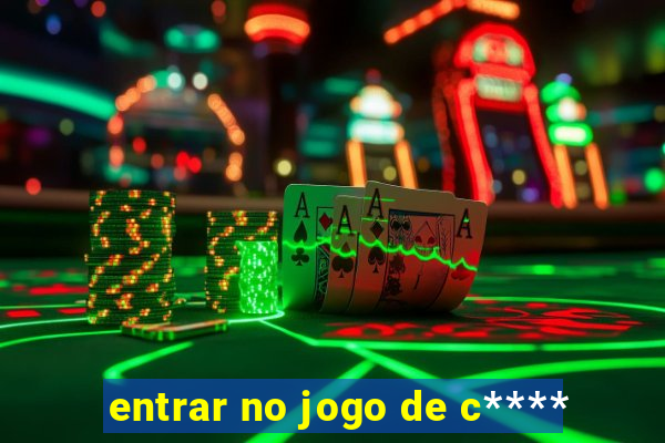entrar no jogo de c****