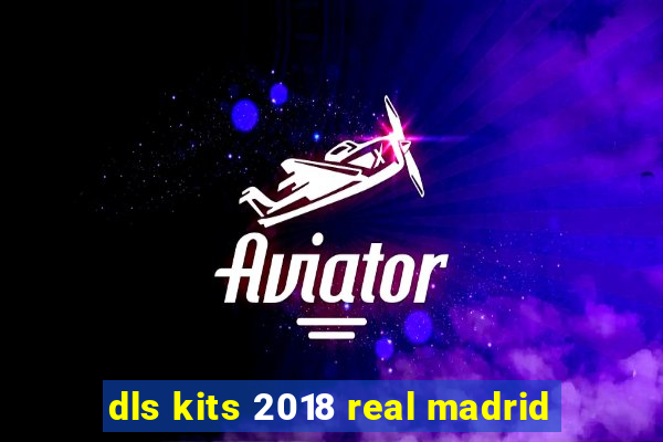 dls kits 2018 real madrid