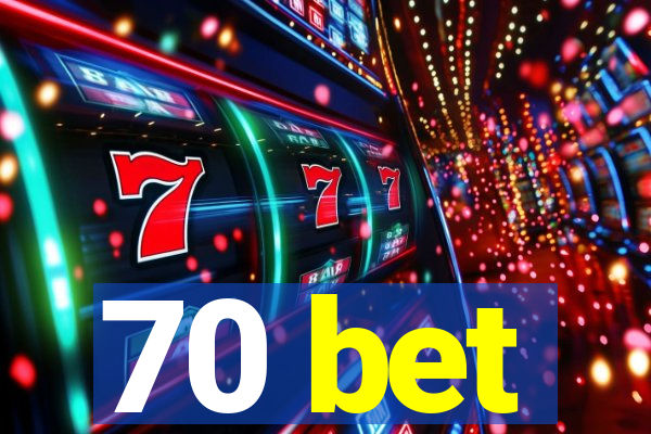 70 bet