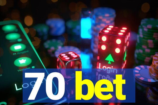 70 bet