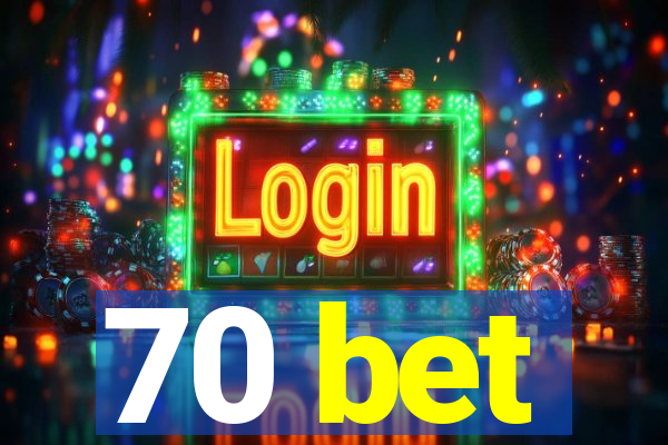 70 bet