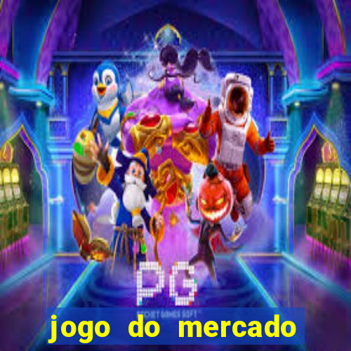 jogo do mercado dinheiro infinito