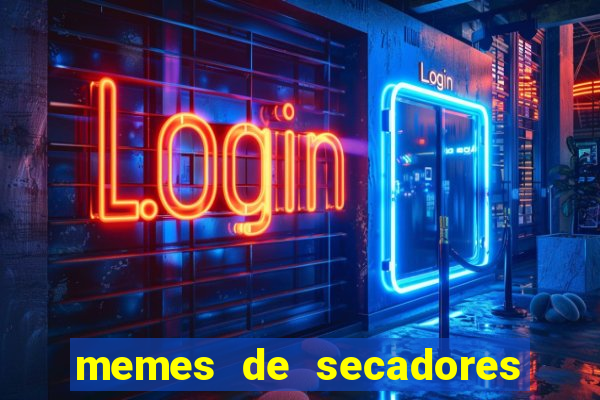 memes de secadores do flamengo