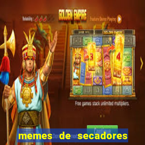 memes de secadores do flamengo