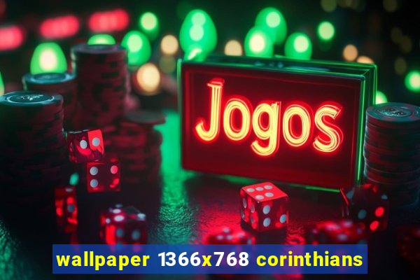 wallpaper 1366x768 corinthians