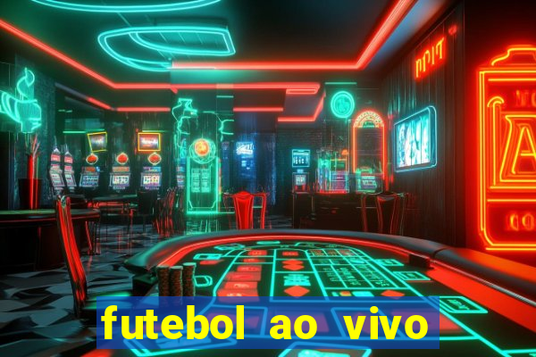 futebol ao vivo sem trava