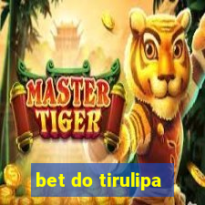 bet do tirulipa