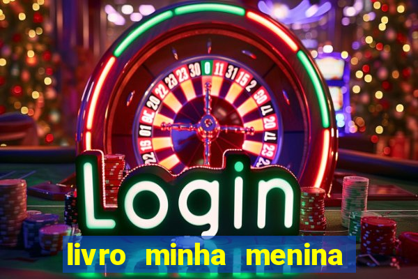 livro minha menina isabella castrioti pdf grátis download