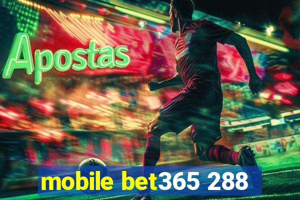 mobile bet365 288